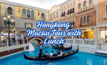 HONGKONG MACAU TOUR with Lunch